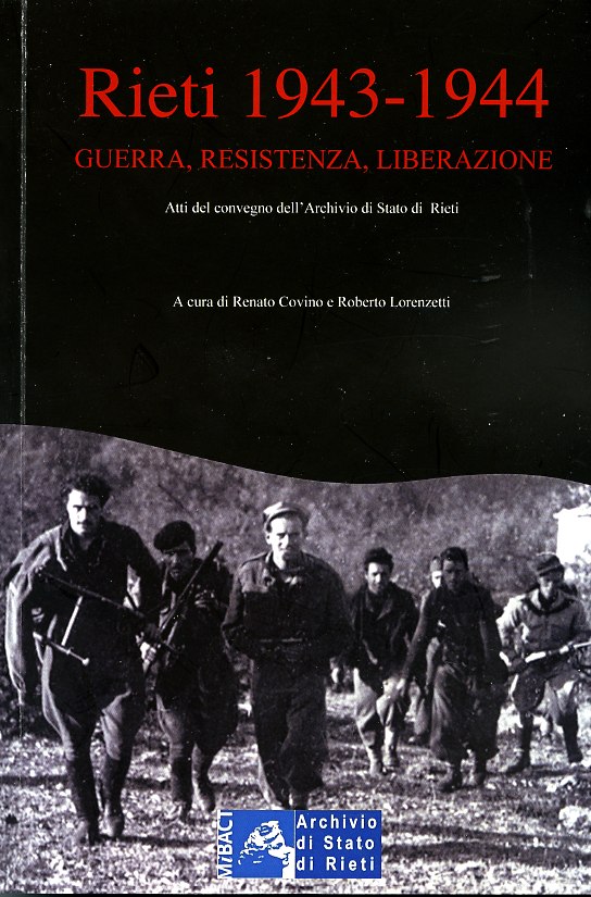 RIETI , PRESENTAZIONE: 1943-1944. GUERRA, RESISTENZA,LIBERAZIONE