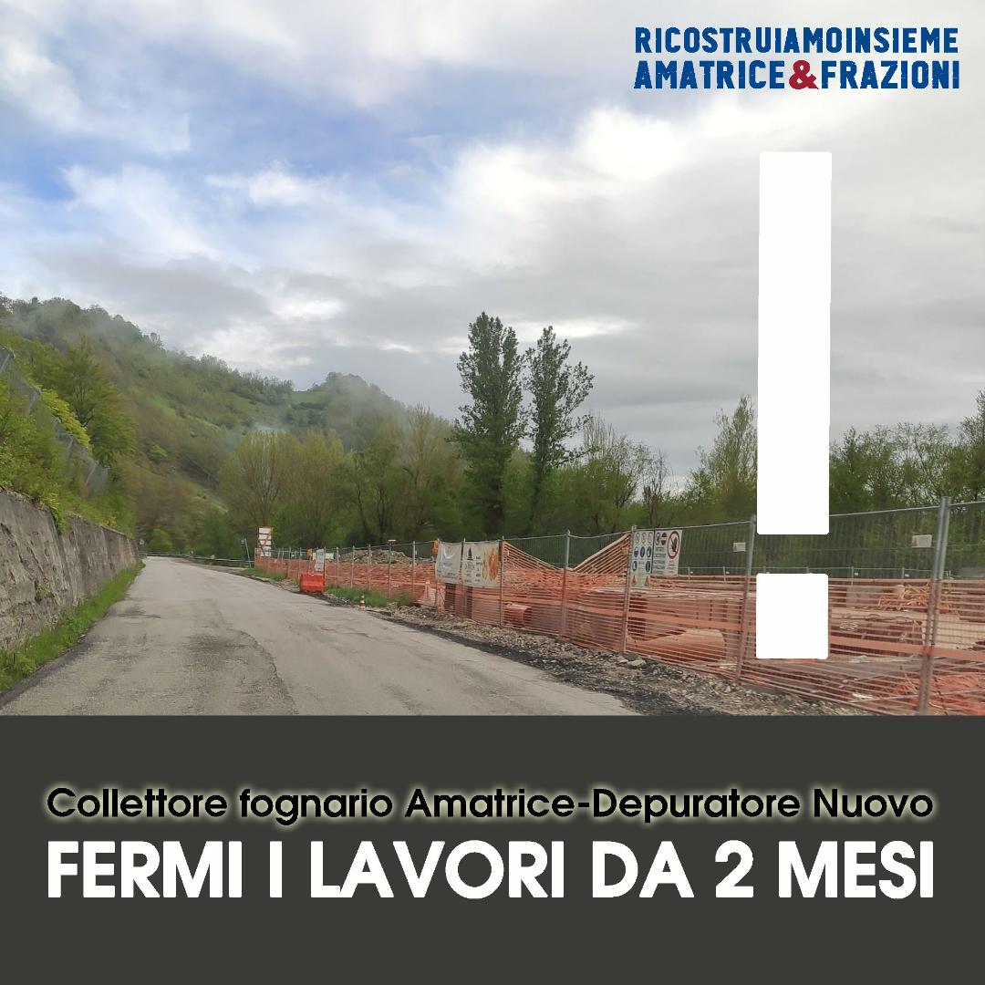 Amatrice, fermo il cantiere del nuovo collettore fognario. Il Comune prenda una posizione chiara!